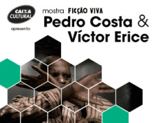 Mostra Pedro Costa & Víctor Erice